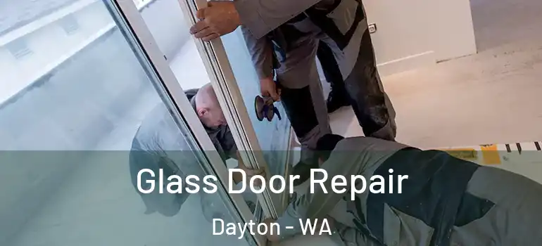 Glass Door Repair Dayton - WA