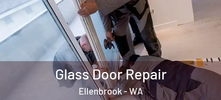 Glass Door Repair Ellenbrook - WA
