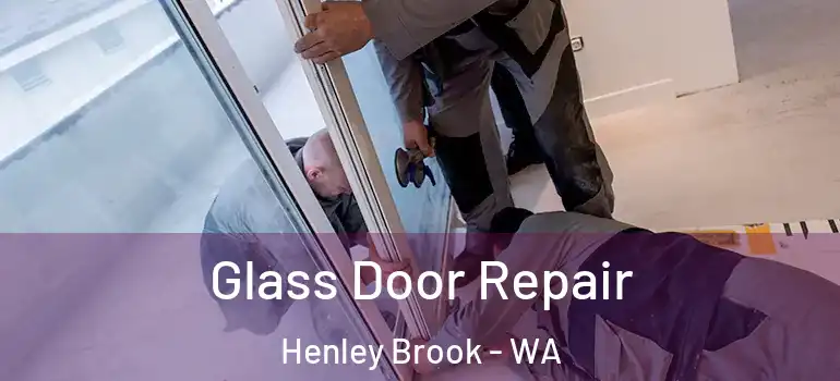 Glass Door Repair Henley Brook - WA