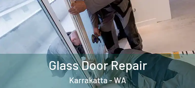  Glass Door Repair Karrakatta - WA