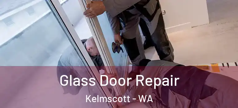 Glass Door Repair Kelmscott - WA