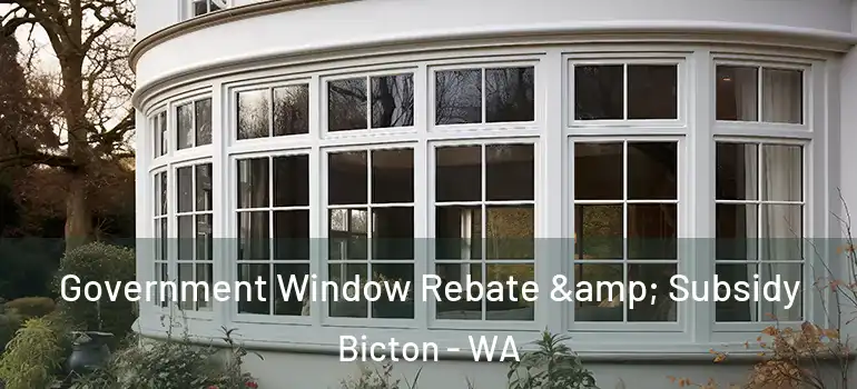  Government Window Rebate & Subsidy Bicton - WA
