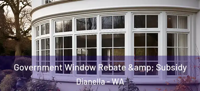  Government Window Rebate & Subsidy Dianella - WA