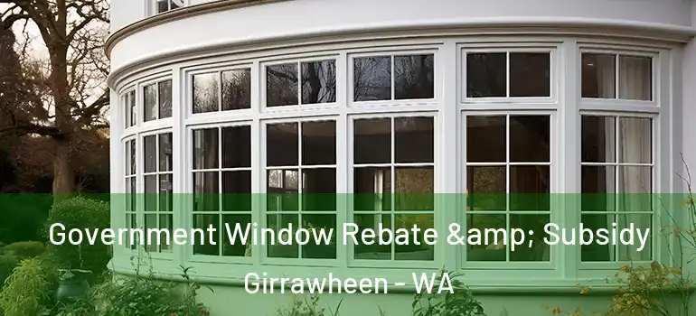 Government Window Rebate & Subsidy Girrawheen - WA