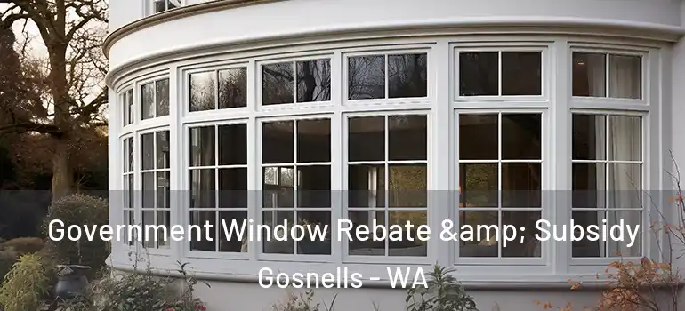  Government Window Rebate & Subsidy Gosnells - WA