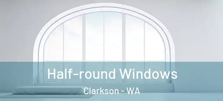 Half-round Windows Clarkson - WA