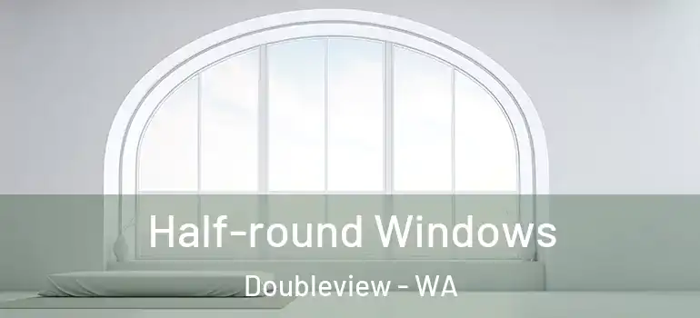 Half-round Windows Doubleview - WA