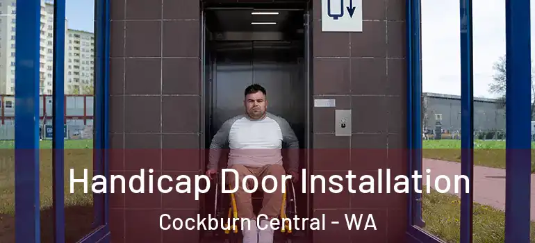  Handicap Door Installation Cockburn Central - WA