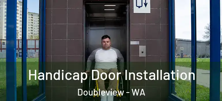  Handicap Door Installation Doubleview - WA