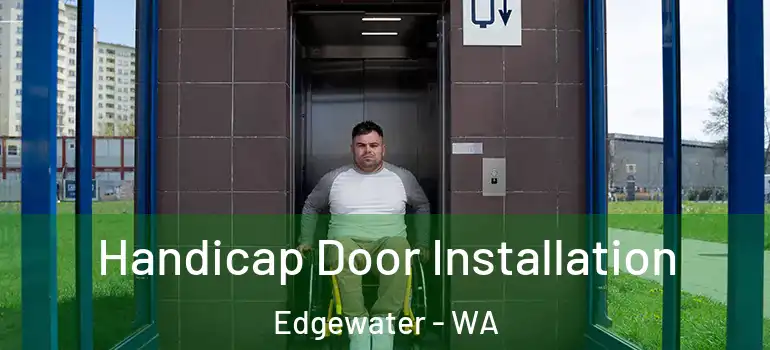  Handicap Door Installation Edgewater - WA