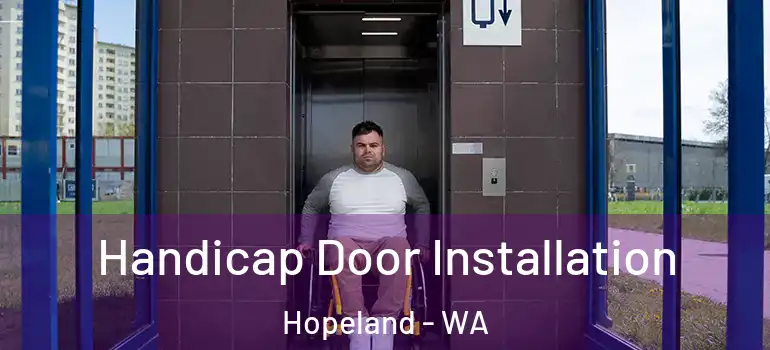  Handicap Door Installation Hopeland - WA