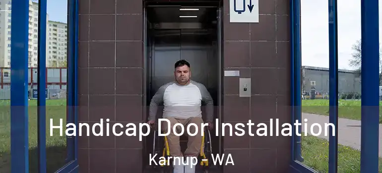  Handicap Door Installation Karnup - WA
