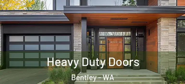 Heavy Duty Doors Bentley - WA
