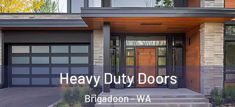  Heavy Duty Doors Brigadoon - WA