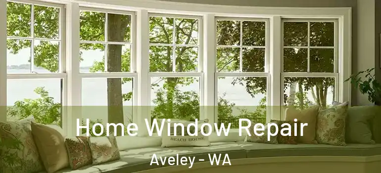  Home Window Repair Aveley - WA