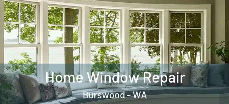 Home Window Repair Burswood - WA