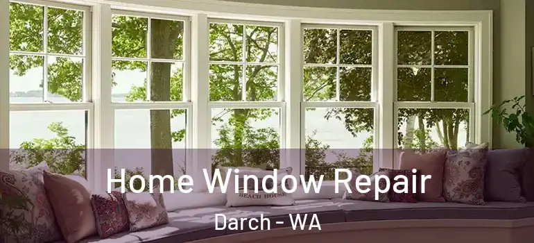  Home Window Repair Darch - WA
