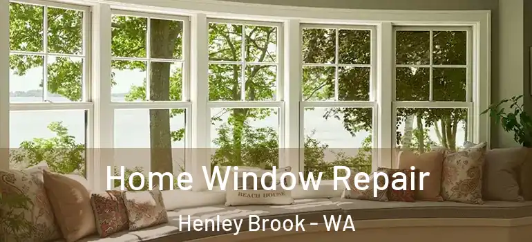 Home Window Repair Henley Brook - WA