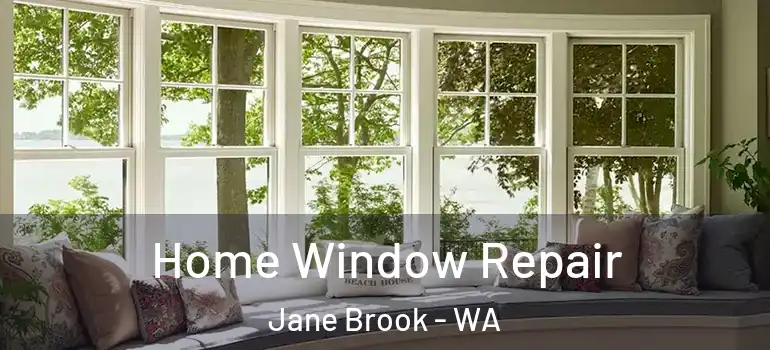 Home Window Repair Jane Brook - WA