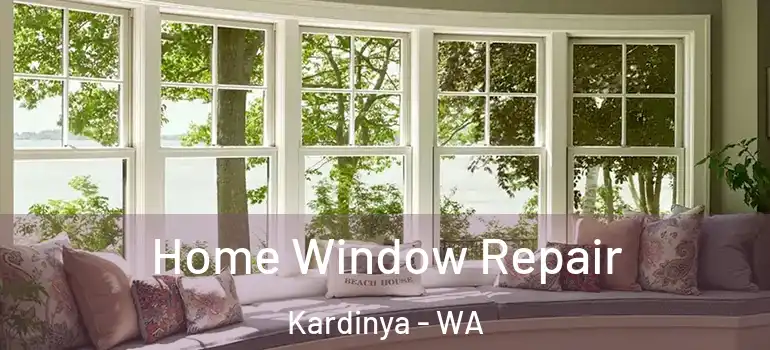  Home Window Repair Kardinya - WA