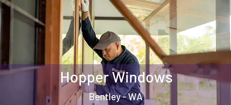 Hopper Windows Bentley - WA