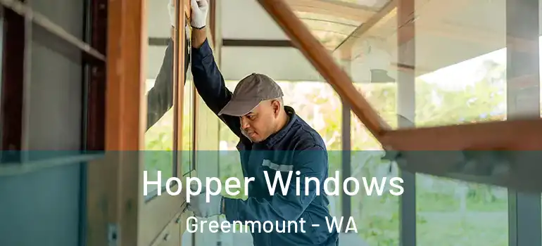 Hopper Windows Greenmount - WA