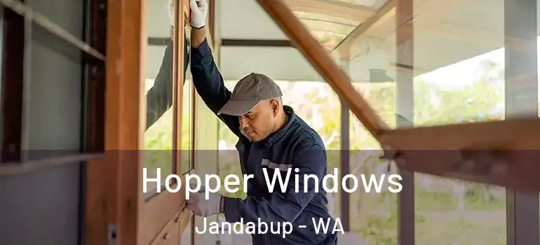 Hopper Windows Jandabup - WA