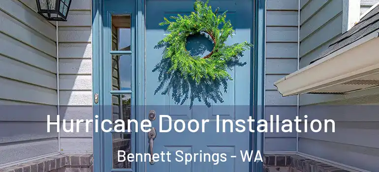  Hurricane Door Installation Bennett Springs - WA