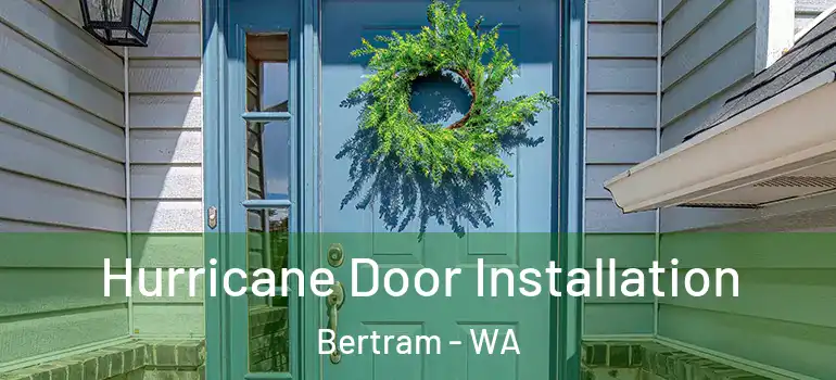  Hurricane Door Installation Bertram - WA