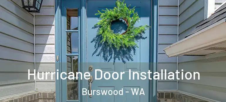  Hurricane Door Installation Burswood - WA