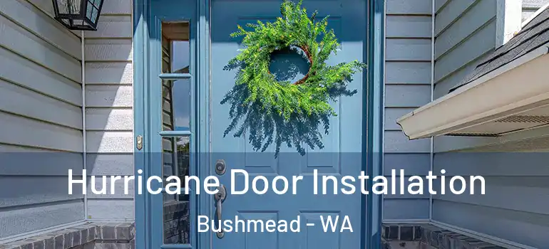  Hurricane Door Installation Bushmead - WA