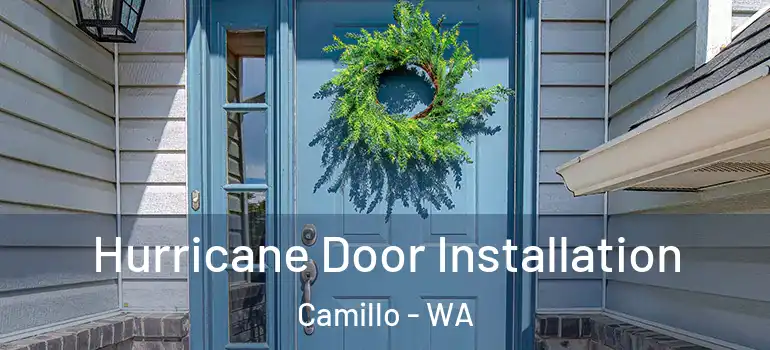  Hurricane Door Installation Camillo - WA