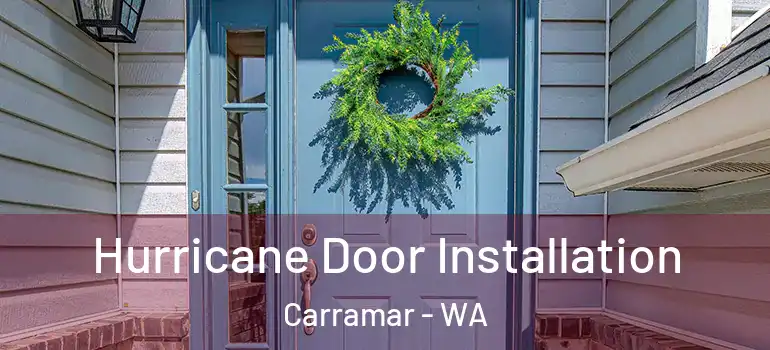  Hurricane Door Installation Carramar - WA