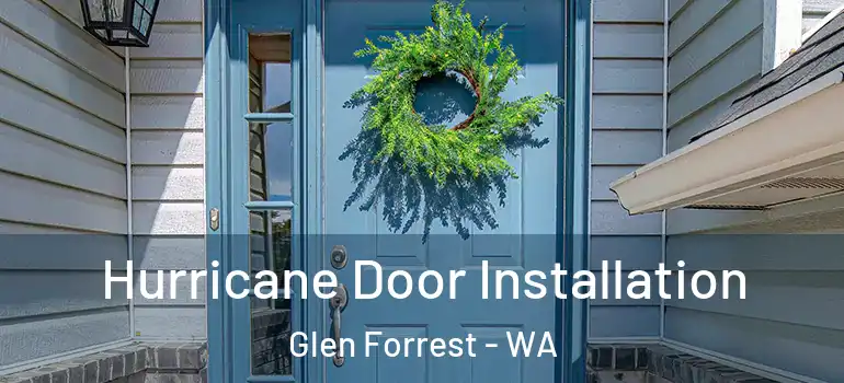  Hurricane Door Installation Glen Forrest - WA