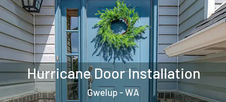 Hurricane Door Installation Gwelup - WA