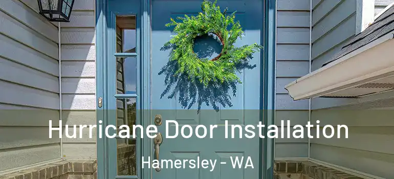  Hurricane Door Installation Hamersley - WA