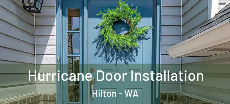 Hurricane Door Installation Hilton - WA