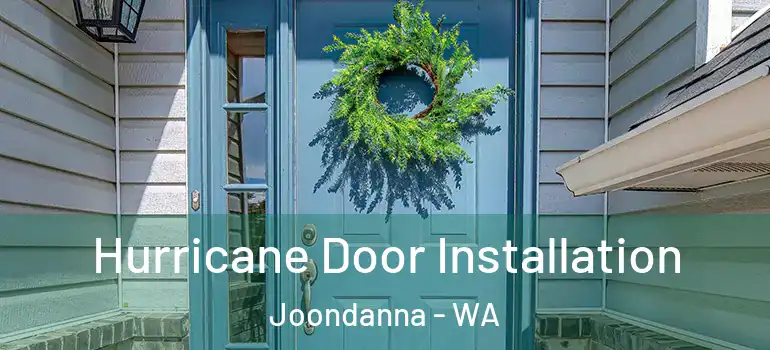  Hurricane Door Installation Joondanna - WA