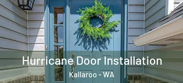  Hurricane Door Installation Kallaroo - WA