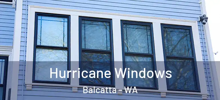  Hurricane Windows Balcatta - WA