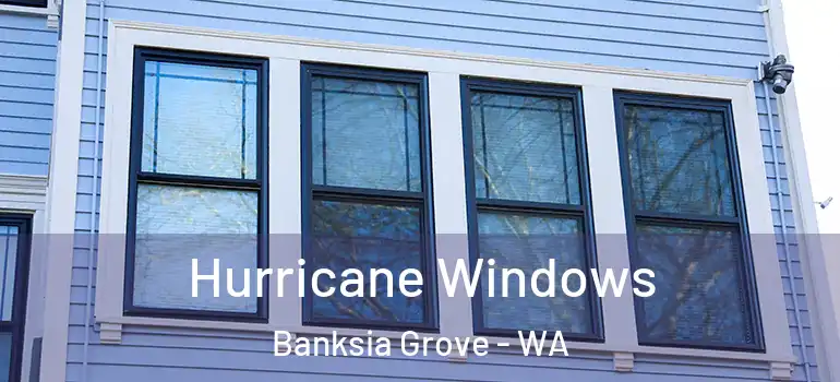  Hurricane Windows Banksia Grove - WA