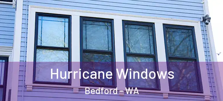  Hurricane Windows Bedford - WA