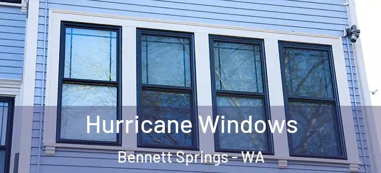 Hurricane Windows Bennett Springs - WA