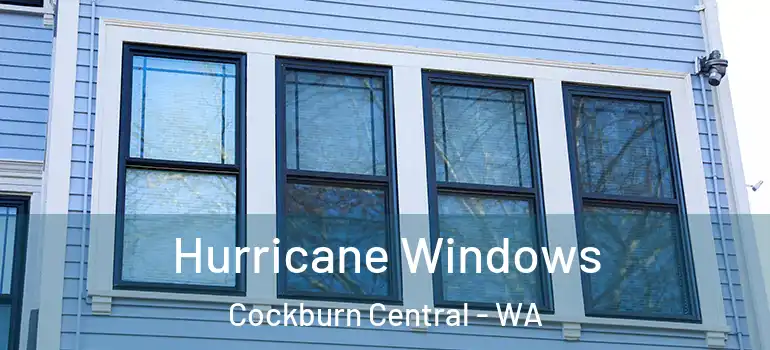  Hurricane Windows Cockburn Central - WA