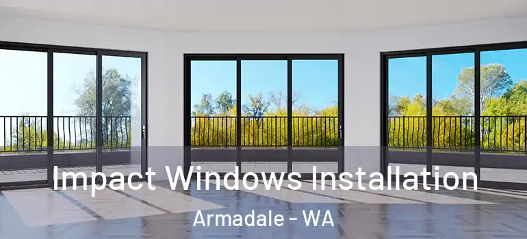 Impact Windows Installation Armadale - WA