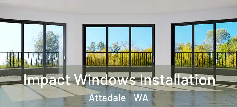  Impact Windows Installation Attadale - WA