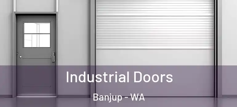 Industrial Doors Banjup - WA