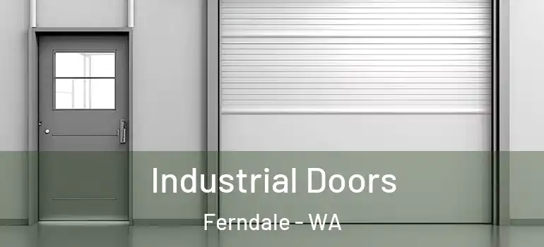 Industrial Doors Ferndale - WA