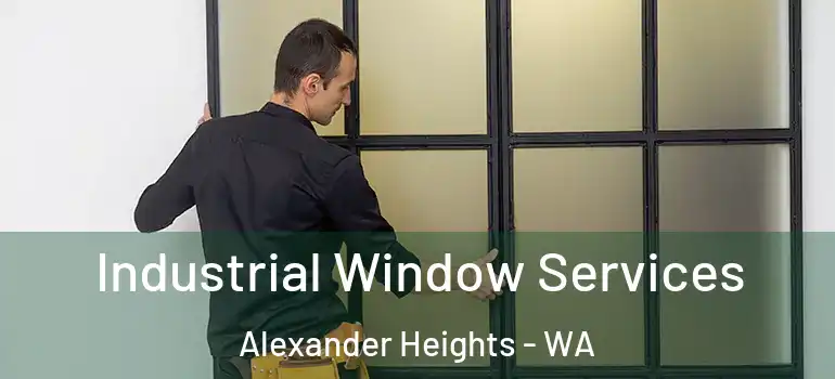  Industrial Window Services Alexander Heights - WA