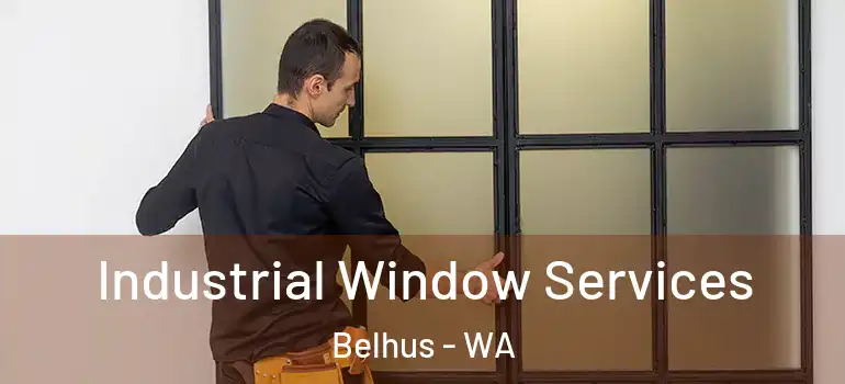 Industrial Window Services Belhus - WA